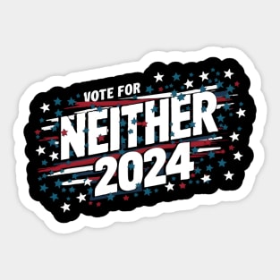 Funny Political Election 2024 Vote For Neither Funny Presidential Election Sticker